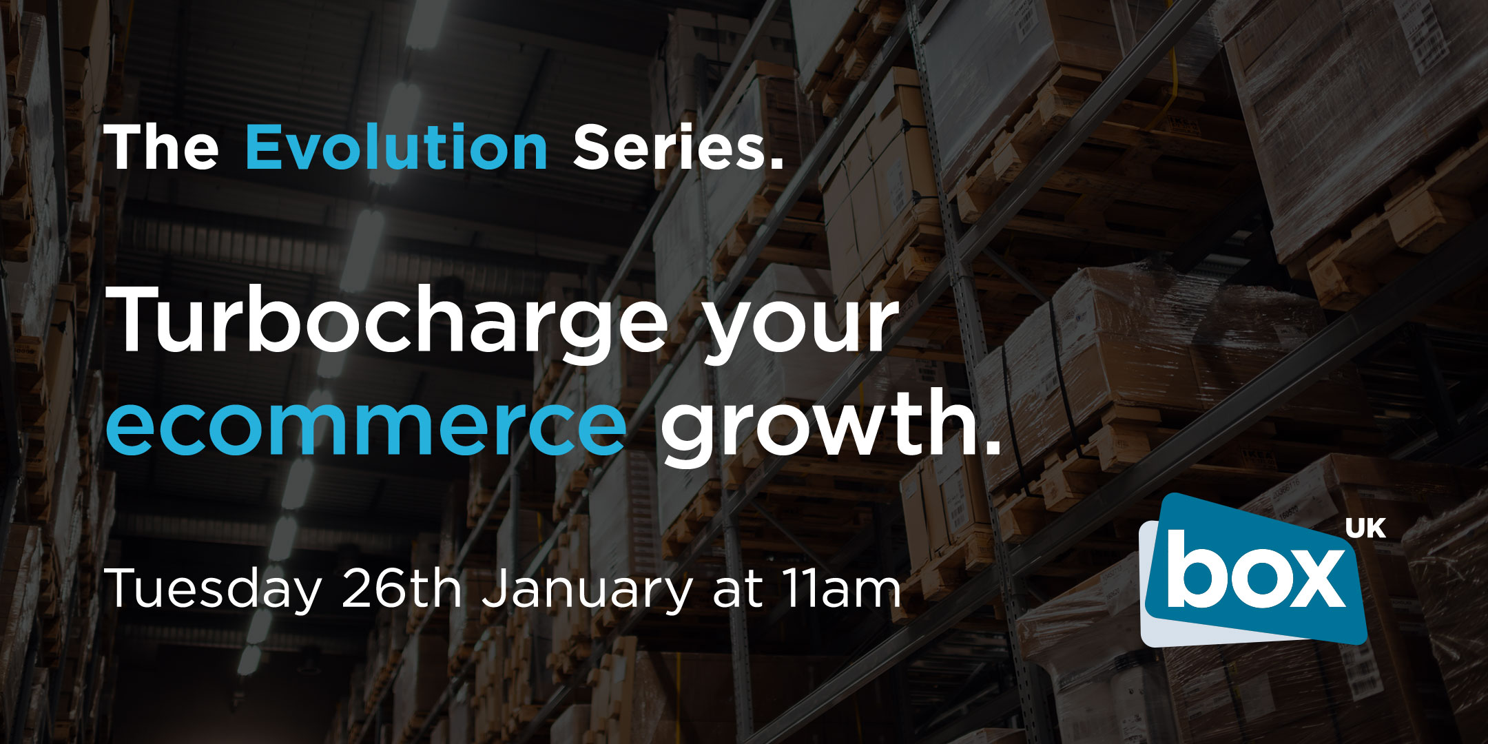 The Evolution Series: Turbocharge your ecommerce growth | Tuesday 26th January at 11am