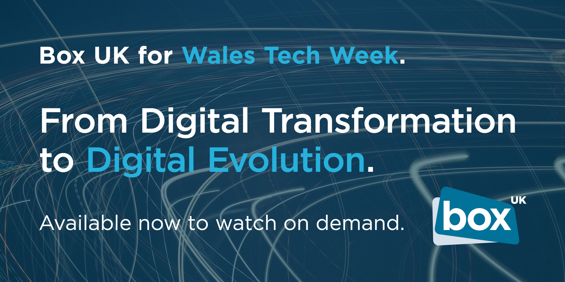 Box UK for Wales Tech Week | From Digital Transformation to Digital Evolution | Available now to watch on demand.